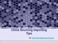 Sourcing Tips from China PowerPoint PPT Presentation