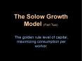 The Solow Growth Model (Part Two) PowerPoint PPT Presentation