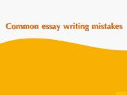 Common essay writing mistakes