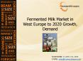 Fermented Milk Market in West Europe to 2020 Growth, Demand PowerPoint PPT Presentation