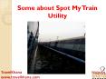 Some about Spot My Train Utility PowerPoint PPT Presentation
