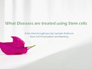 Stem Cell Preservation - Treatments for diseases using Stem Cells