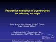 Prospective evaluation of cryoneurolysis for refractory neuralgia PowerPoint PPT Presentation