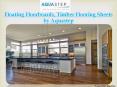 Floating Floorboards, Timber Flooring Sheets by Aquastep PowerPoint PPT Presentation