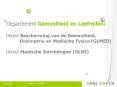 Departement Gezondheid en Leefmilieu Dienst Bescherming van de Gezondheid,      Dosimetrie en Medische Fysica (GLMED)  Dienst Medische Inrichtingen (GLMI) PowerPoint PPT Presentation