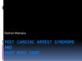 Post%20cardiac%20arrest%20SYNDROME%20and%20post%20ROSC%20care PowerPoint PPT Presentation