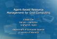 Agent-Based%20Resource%20Management%20for%20Grid%20Computing PowerPoint PPT Presentation