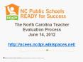 The North Carolina Teacher Evaluation Process June 14, 2012 http://ncees.ncdpi.wikispaces.net/ PowerPoint PPT Presentation