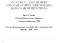 INCREASING EMPLOYMENT OUTCOMES USING PERFORMANCE MANAGEMENT INCENTIVES PowerPoint PPT Presentation