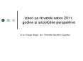 Izbori za Hrvatski sabor 2011. godine iz sociolo PowerPoint PPT Presentation