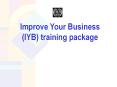 Improve Your Business (IYB) training package PowerPoint PPT Presentation