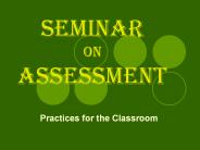 SEMINAR ON ASSESSMENT