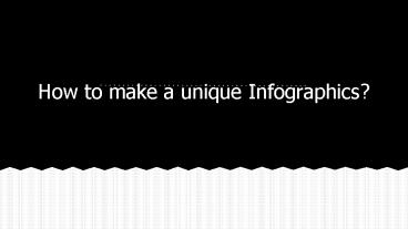 How to make a unique Infographics? (1)