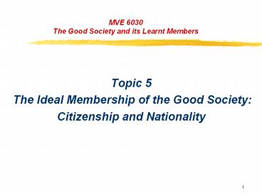 MVE 6030 The Good Society and its Learnt Members