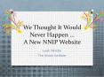 We Thought It Would Never Happen ... A New NNIP Website PowerPoint PPT Presentation