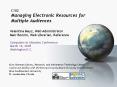 C102 Managing Electronic Resources for Multiple Audiences PowerPoint PPT Presentation