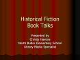 Historical Fiction Book Talks PowerPoint PPT Presentation