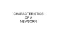 CHARACTERISTICS OF A NEWBORN PowerPoint PPT Presentation