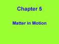 Matter in Motion PowerPoint PPT Presentation