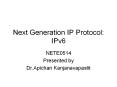 Next Generation IP Protocol: IPv6 PowerPoint PPT Presentation