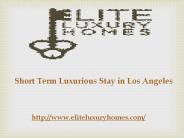 Short Term Luxurious Stay in Los Angeles