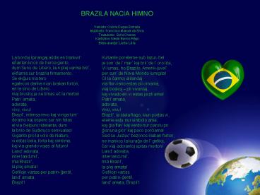 BRAZILA NACIA HIMNO Verkisto: Os