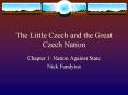 The Little Czech and the Great Czech Nation PowerPoint PPT Presentation