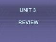 UNIT 3  REVIEW PowerPoint PPT Presentation