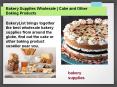 Bakery Supplies Wholesale | Cake and Other Baking Products PowerPoint PPT Presentation