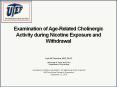 Examination of Age-Related Cholinergic Activity during Nicotine Exposure and Withdrawal PowerPoint PPT Presentation