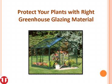 Protect Your Plants with Right Greenhouse Glazing Material