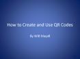 How to Create and Use QR Codes PowerPoint PPT Presentation