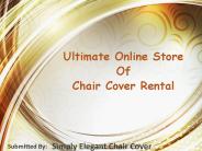 Ultimate Online Store Of Chair Cover Rental