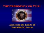The Presidency on Trial