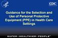 Guidance for the Selection and Use of Personal Protective Equipment (PPE) in Health Care Settings PowerPoint PPT Presentation