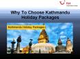 Why To Choose Kathmandu Holiday Packages PowerPoint PPT Presentation