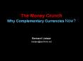 The Money Crunch Why Complementary Currencies Now? PowerPoint PPT Presentation