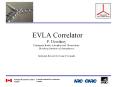 EVLA Correlator P. Dewdney Dominion Radio Astrophysical Observatory Herzberg Institute of Astrophysics National Research Council Canada PowerPoint PPT Presentation