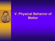 V.%20Physical%20Behavior%20of%20Matter