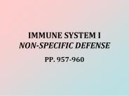 IMMUNE SYSTEM I NON-SPECIFIC DEFENSE