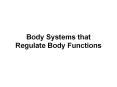Body Systems that Regulate Body Functions PowerPoint PPT Presentation