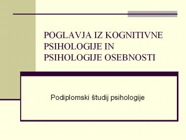 POGLAVJA IZ KOGNITIVNE PSIHOLOGIJE IN PSIHOLOGIJE OSEBNOSTI
