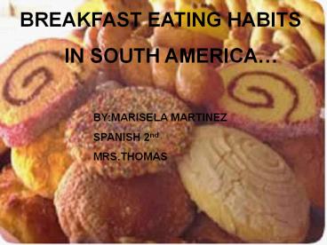 BREAKFAST EATING HABITS IN SOUTH AMERICA