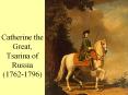 Catherine the Great, Tsarina of Russia (1762-1796) PowerPoint PPT Presentation