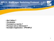 MPLS : MultiLayer Switching Protocol