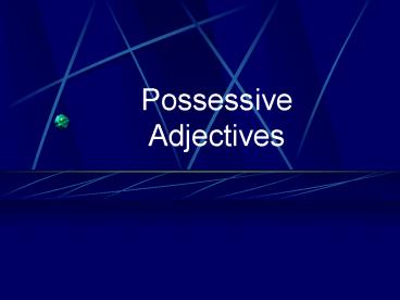 Possessive Adjectives