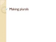 Making plurals