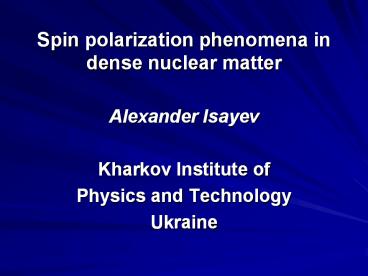 Spin%20polarization%20phenomena%20in%20dense%20nuclear%20matter