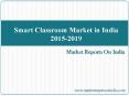 Smart Classroom Market in India 2015-2019 (1) PowerPoint PPT Presentation