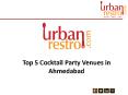 Top 5 Cocktail Party Venues in Ahmedabad - Urbanrestro PowerPoint PPT Presentation